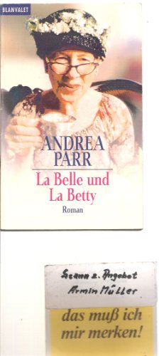 Imagen de archivo de La Belle und La Betty. Roman. TB a la venta por Deichkieker Bcherkiste