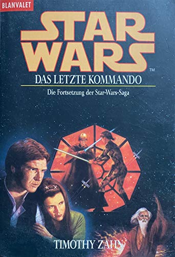 Stock image for Star Wars. Das letzte Kommando. Die Fortsetzung der Star- Wars- Saga. for sale by Wonder Book