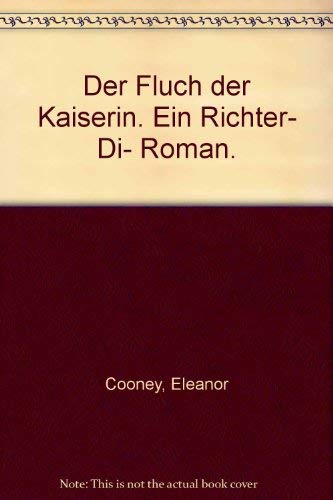 Imagen de archivo de Der Fluch der Kaiserin. Ein Richter- Di- Roman. a la venta por Second  Site Books