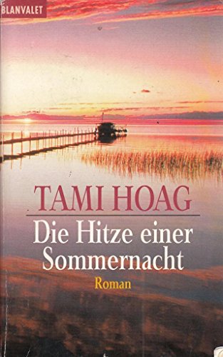 Die Hitze einer Sommernacht. (9783442353958) by Hoag, Tami