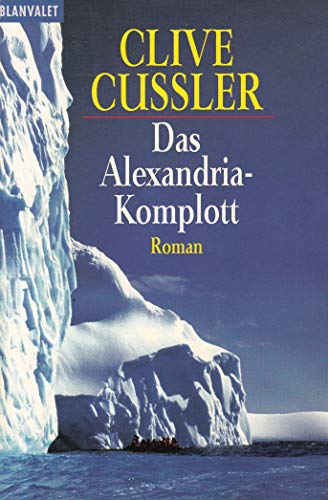 Das Alexandria- Komplott. Roman. (9783442355280) by Cussler, Clive