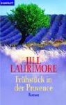 Frühstück in der Provence. Roman. TB - Jill Laurimore