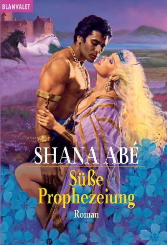 SÃ¼ÃŸe Prophezeiung. (9783442356041) by Abe, Shana