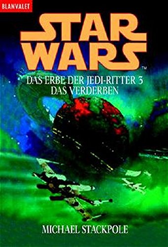 Star Wars. Das Erbe der Jedi-Ritter 3: Das Verderben