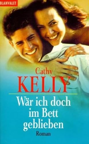 WÃ¤r ich doch im Bett geblieben. (9783442356454) by Kelly, Cathy