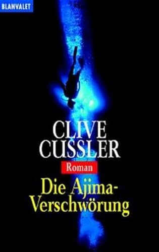 Die Ajima- VerschwÃ¶rung. (9783442358113) by Cussler, Clive