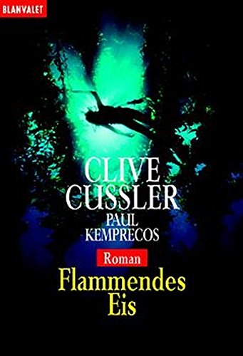 Flammendes Eis: Roman (Blanvalet Taschenbuch) - Clive und Thomas Haufschild Cussler