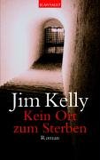 Kein Ort zum Sterben (9783442358274) by Kelly, Jim