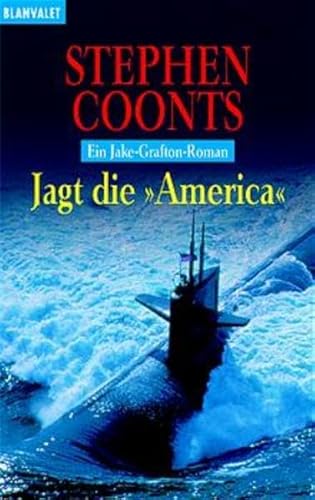 9783442358311: Jagt die 'America': Ein Jake-Grafton-Roman