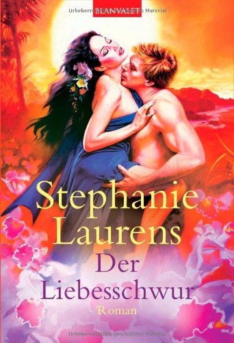 Der Liebesschwur. (9783442358397) by Stephanie Laurens