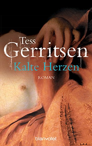 KALTE HERZEN. Roman - Gerritsen, Tess