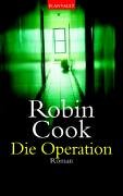 Die Operation: Roman - Cook, Robin und Leo Strohm