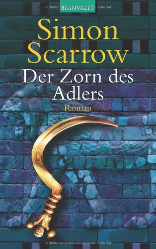 Der Zorn des Adlers: Die Adler - Roman - Scarrow, Simon