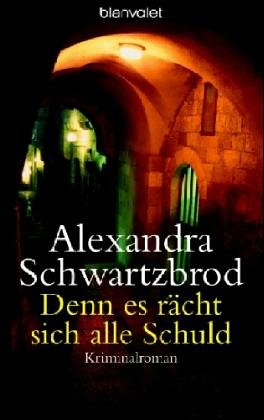 Denn es rächt sich jede Schuld : Roman. Aus dem Franz. von Susanne van Volxem / Blanvalet ; 36244 - Schwartzbrod, Alexandra