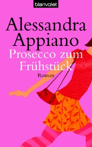 Prosecco zum Frühstück : Roman. (Nr. 36246) Blanvalet - Appiano, Alessandra