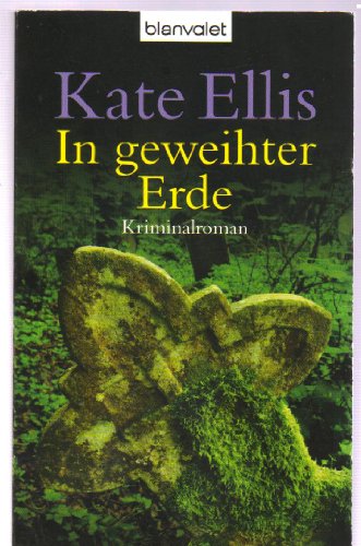 In geweihter Erde: Kriminalroman - Ellis, Kate und Karin Schuler