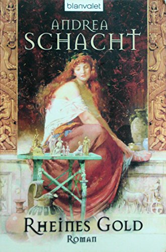 Rheines Gold: Roman - Schacht, Andrea