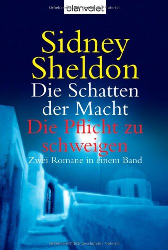 Die Schatten der Macht/ Die Pflicht zu schweigen: 2 Romane in einem Band - Sheldon, Sidney, Gerhard Beckmann und Wulf Bergner