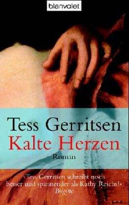 Kalte Herzen : Roman. - Gerritsen, Tess