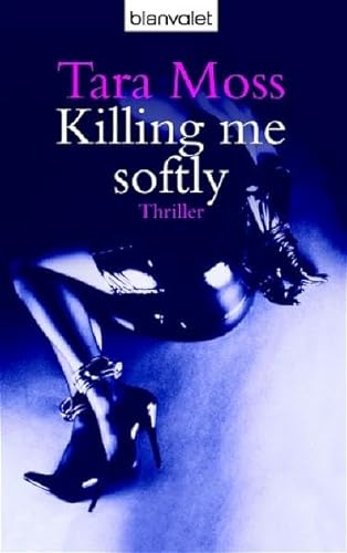 Stock image for Killing Me Softly. for sale by medimops