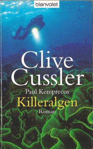 KILLERALGEN. Roman - Cussler, Clive; Kemprecos, Paul; ;