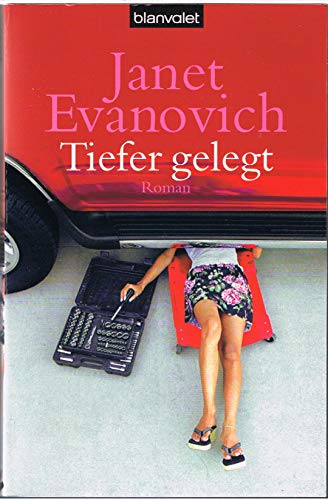 Tiefer gelegt : Roman. Janet Evanovich. Aus dem Amerikan. von Christoph Göhler / Blanvalet ; 36376 - Evanovich, Janet (Verfasser)