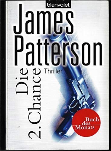 Die 2. Chance. Thriller - Patterson, James