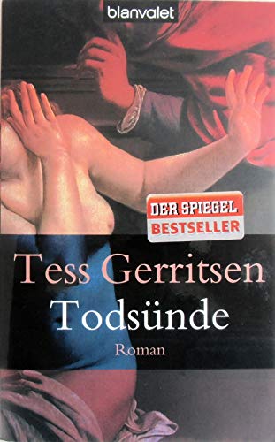 Todsünde : Roman. Aus dem Amerikan. von Andreas Jäger / Blanvalet ; 36459 - Gerritsen, Tess