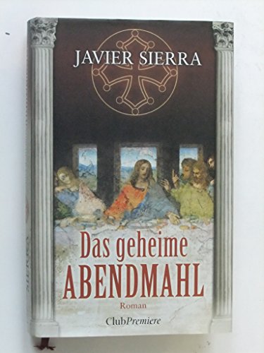 Das geheime Abendmahl - Sierra, Javier