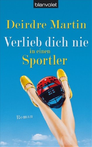 Verlieb dich nie in einen Sportler (9783442365593) by Deirdre Martin