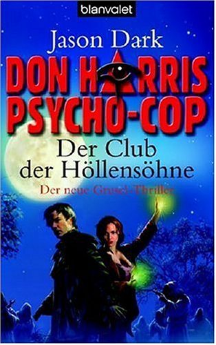 Don Harris Psycho-Cop ~ Der Club der Höllensöhne : Der neue Grusel-Thriller. - Dark, Jason