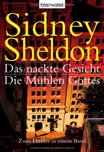 Das nackte Gesicht. Die MÃ¼hlen Gottes (9783442366484) by Sidney Sheldon