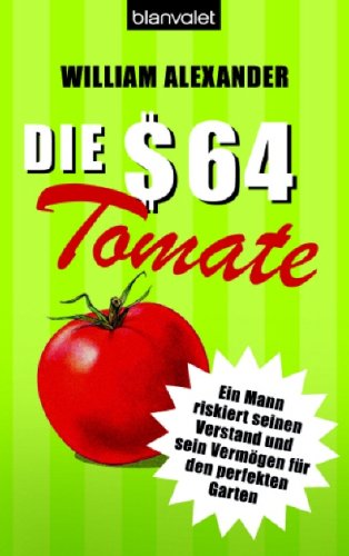 Beispielbild fr Die 64-Dollar-Tomate zum Verkauf von ThriftBooks-Atlanta