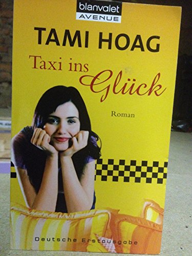 Taxi ins Glück : Roman. Tami Hoag. Aus dem Amerikan. von Beate Darius / Blanvalet ; 36797 : Avenue - Hoag, Tami (Verfasser)