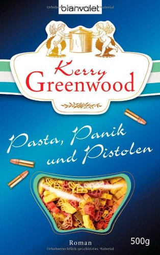 Pasta, Panik und Pistolen (9783442368464) by Kerry Greenwood