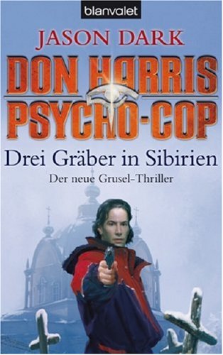 Beispielbild fr Don Harris, Psycho-Cop Drei Grber in Sibirien zum Verkauf von medimops