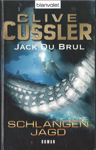 Schlangenjagd: Ein Juan-Cabrillo-Roman (Die Juan-Cabrillo-Abenteuer, Band 4) - Cussler, Clive und Jack DuBrul