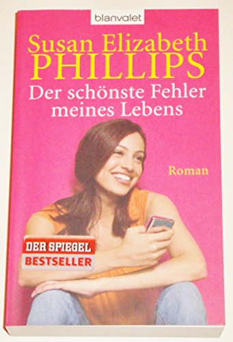 Der schönste Fehler meines Lebens: Roman (Die Wynette-Texas-Romane, Band 6) - Phillips, Susan Elizabeth