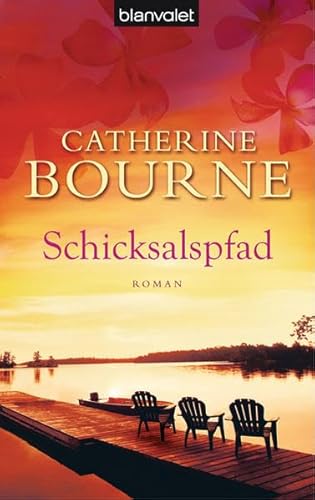 Schicksalspfad : Roman. Deutsche Erstausgabe - Catherine Bourne