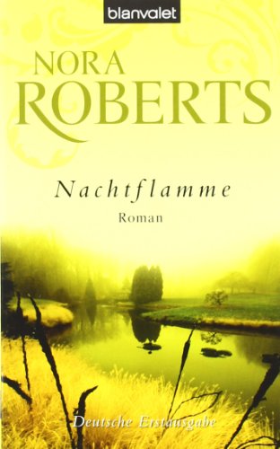 Nachtflamme: Roman - Roberts, Nora