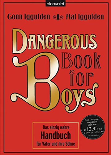 Imagen de archivo de Dangerous Book for Boys: Das einzig wahre Handbuch fr Vter und ihre Shne a la venta por medimops