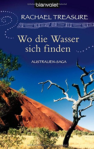 Wo die Wasser sich finden: Australien-Saga - Treasure, Rachael