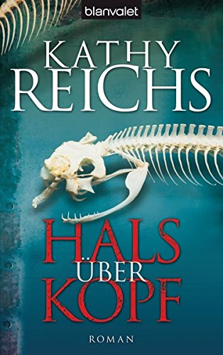 Hals über Kopf: Roman (Die Tempe-Brennan-Romane, Band 9) - Reichs, Kathy