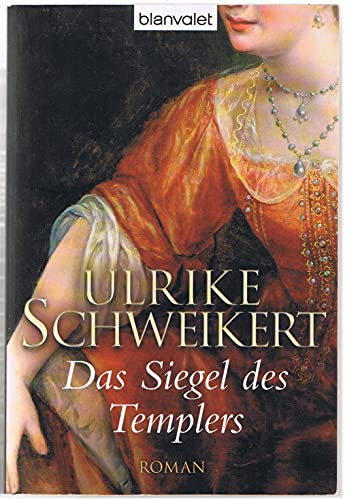 DAS SIEGEL DES TEMPLERS. Roman - Schweikert, Ulrike