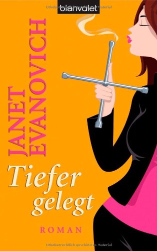 Tiefer gelegt: Roman - Evanovich, Janet