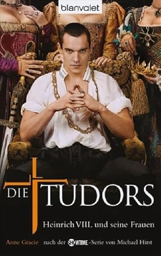 Die Tudors. Heinrich VIII. und seine Frauen (9783442370580) by Anne Gracie