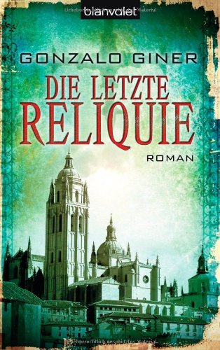 Stock image for Die letzte Reliquie: Roman for sale by medimops