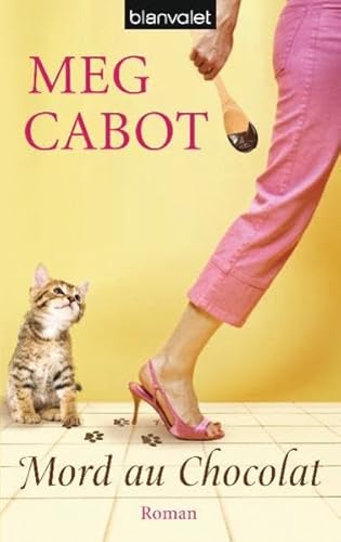 Mord au chocolat : Roman. Meg Cabot. Aus dem Amerikan. von Eva Malsch / Blanvalet ; 37137 - Cabot, Meg