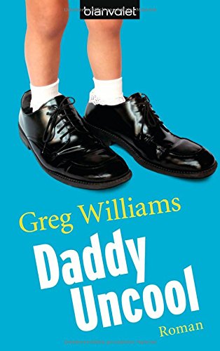 Beispielbild für Daddy Uncool: Roman zum Verkauf von WorldofBooks