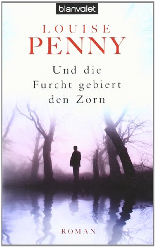 Und die Furcht gebiert den Zorn: Roman - Penny, Louise